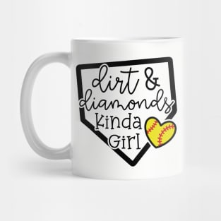 Dirt and Diamonds Kinda Girl Softball Baseball Cute Funny Mug